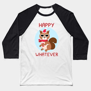 Happy Whatever Squirrel Baseball T-Shirt